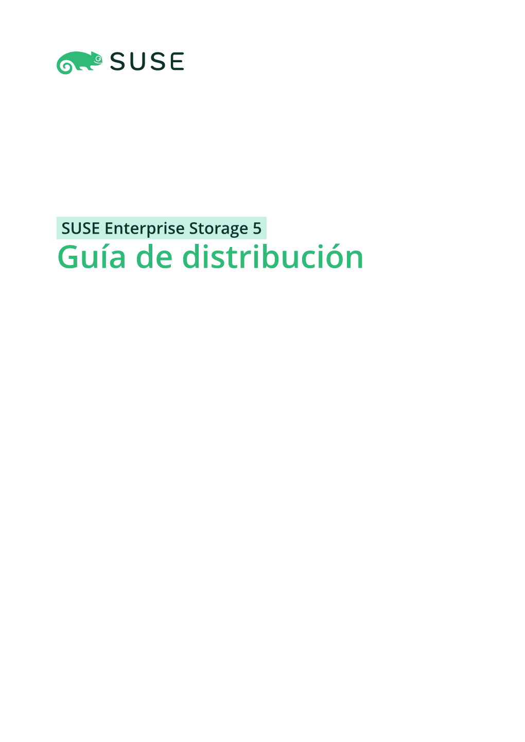 SUSE Enterprise Storage 5 Guía De Distribución Guía De Distribución SUSE Enterprise Storage 5 Por Tomáš Bažant, Jana Haláčková, Y Sven Seeberg