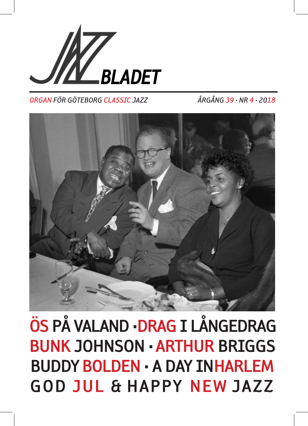 Bladet Organ För Göteborg Classic Jazz Årgång 39 • Nr 4 • 2018