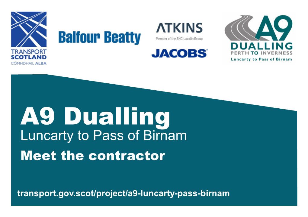 A9 Dualling: Luncarty to Pass of Birnam PROJECT LOGO Welcome