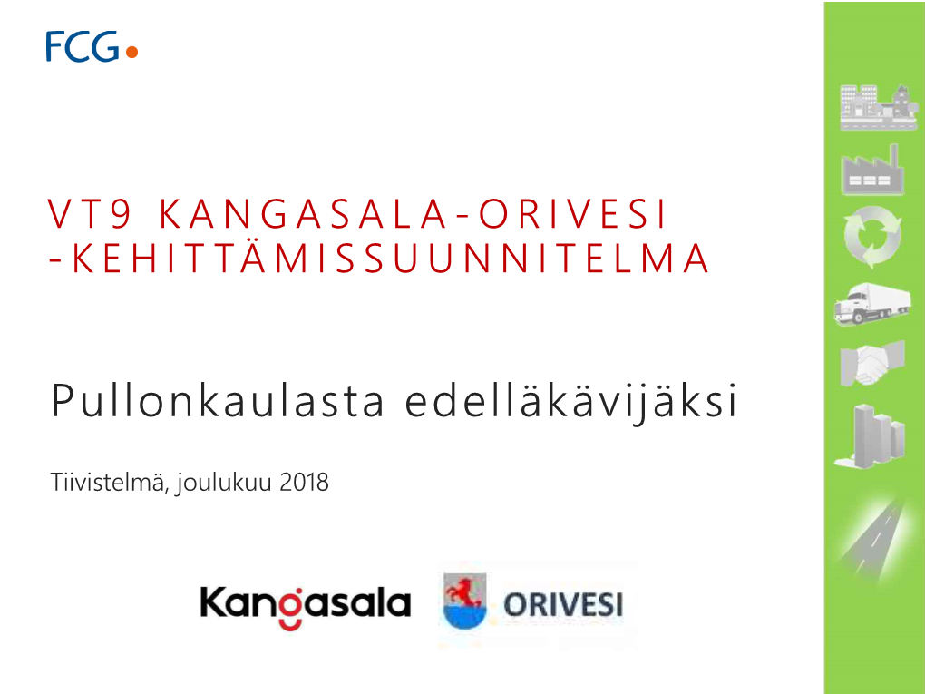 VT9 Kangasala-Orivesi -Yhteysvälin Parantamisen Yhteiseksi Edunvalvonnan Kärjeksi Ja Panostavat Vahvasti Yritystoiminnan Kasvuedellytyksiin Liikenneväylän Varrella