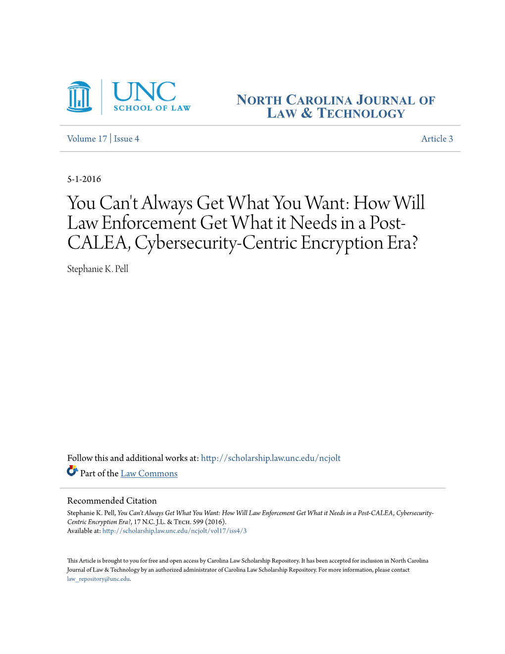 You Can't Always Get What You Want: How Will Law Enforcement Get What It Needs in a Post- CALEA, Cybersecurity-Centric Encryption Era? Stephanie K