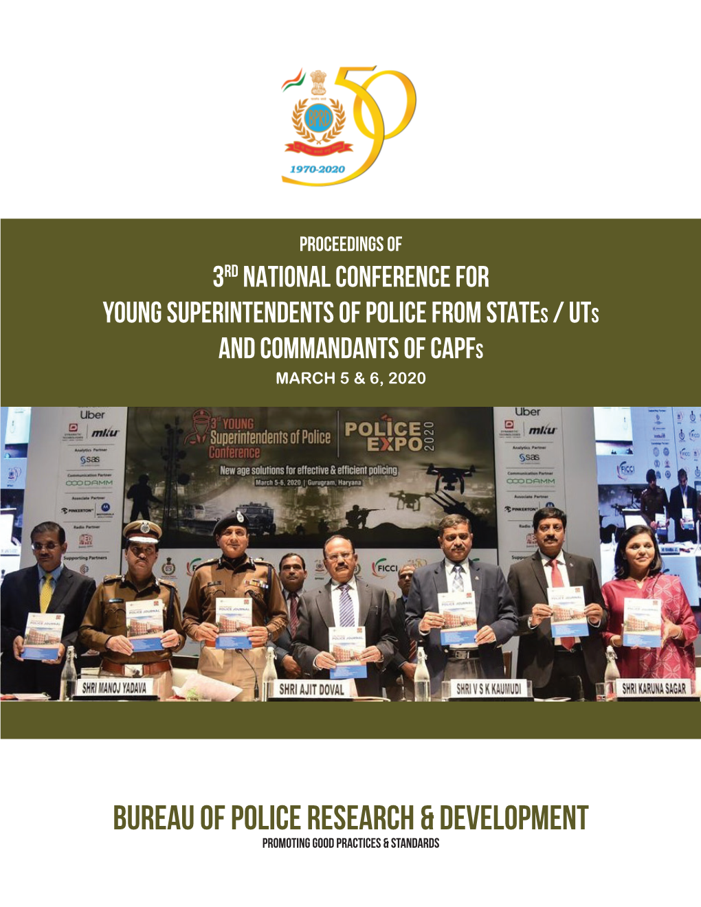 PROCEEDINGS of 3Rd NATIONAL CONFERENCE for YOUNG SUPERINTENDENTS of POLICE from States / Uts and COMMANDANTS of Capfs MARCH 5 & 6, 2020