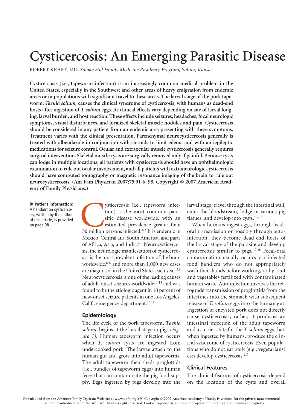 Cysticercosis: an Emerging Parasitic Disease ROBERT KRAFT, MD, Smoky Hill Family Medicine Residency Program, Salina, Kansas