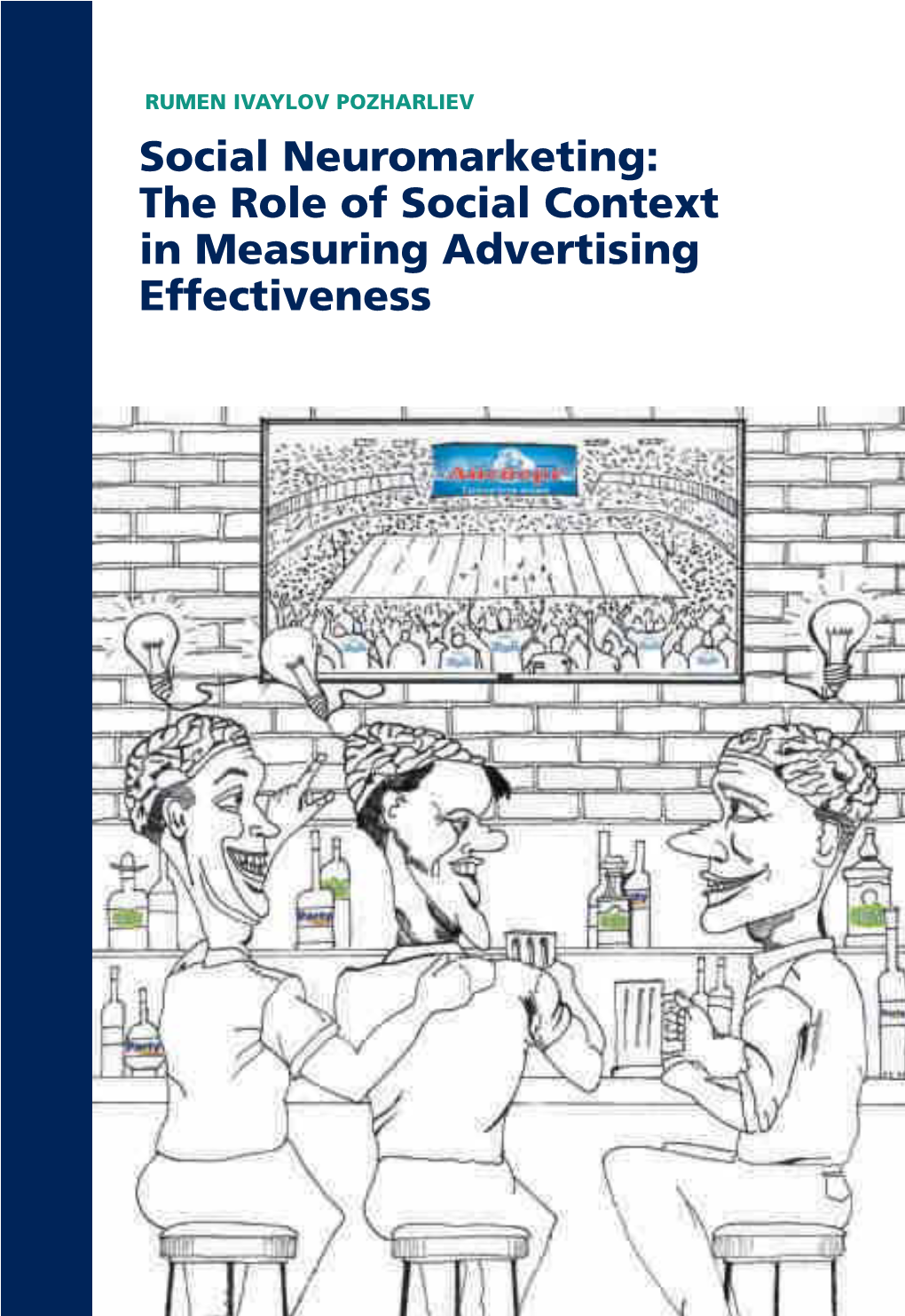 Social Neuromarketing: the Role of Social Context in Measuring Advertising Effectiveness