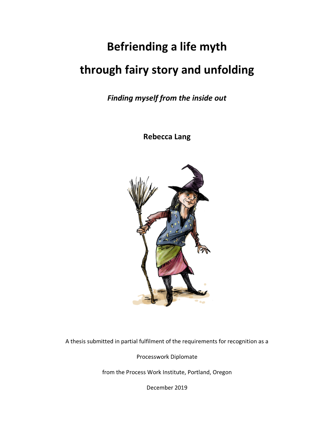 Befriending a Life Myth Through Fairy Story and Unfolding