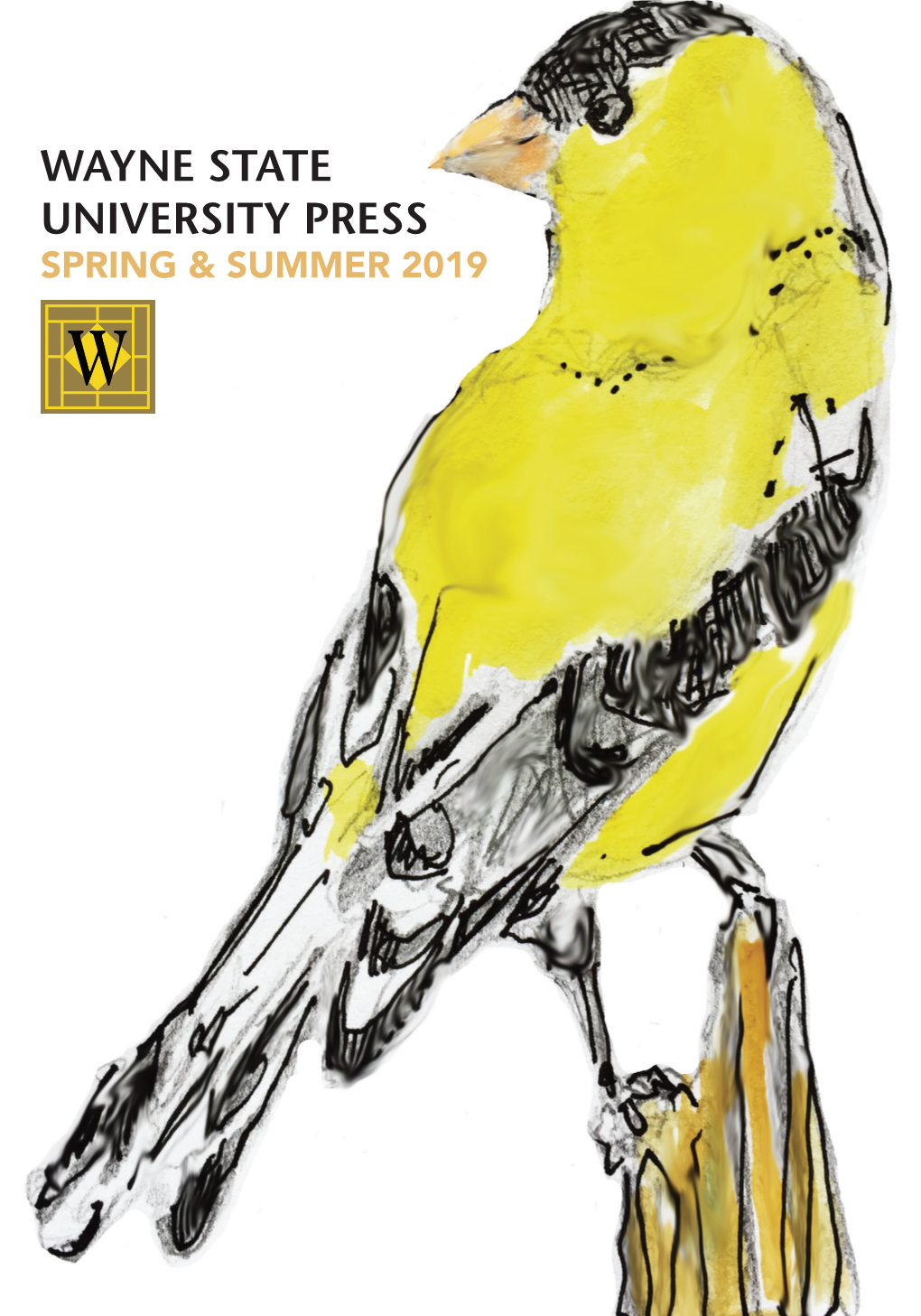 Wayne State University Press Spring & Summer 2019 Wayne State University Press • Spring & Summer 2019