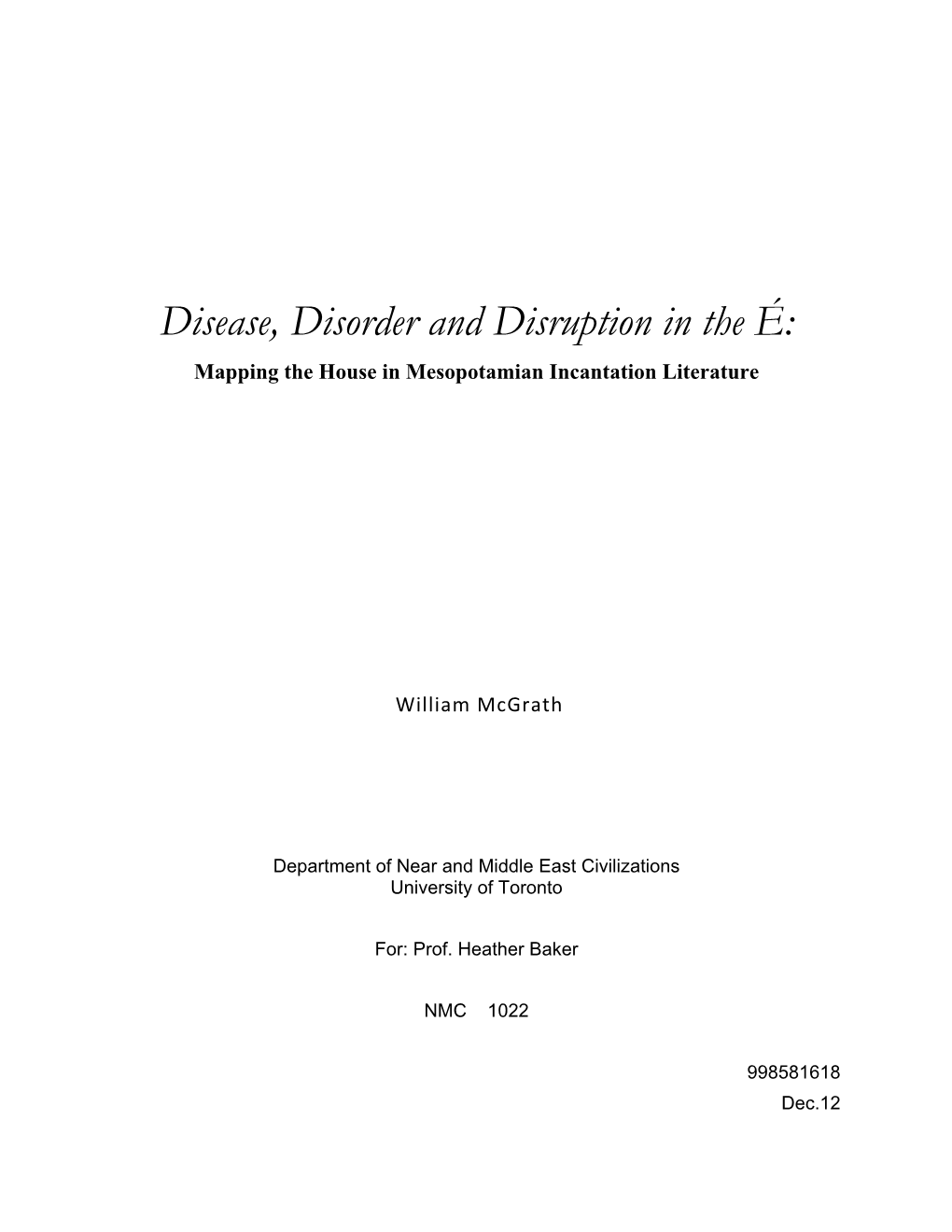 Disease, Disorder and Disruption in the É: Mapping the House in Mesopotamian Incantation Literature