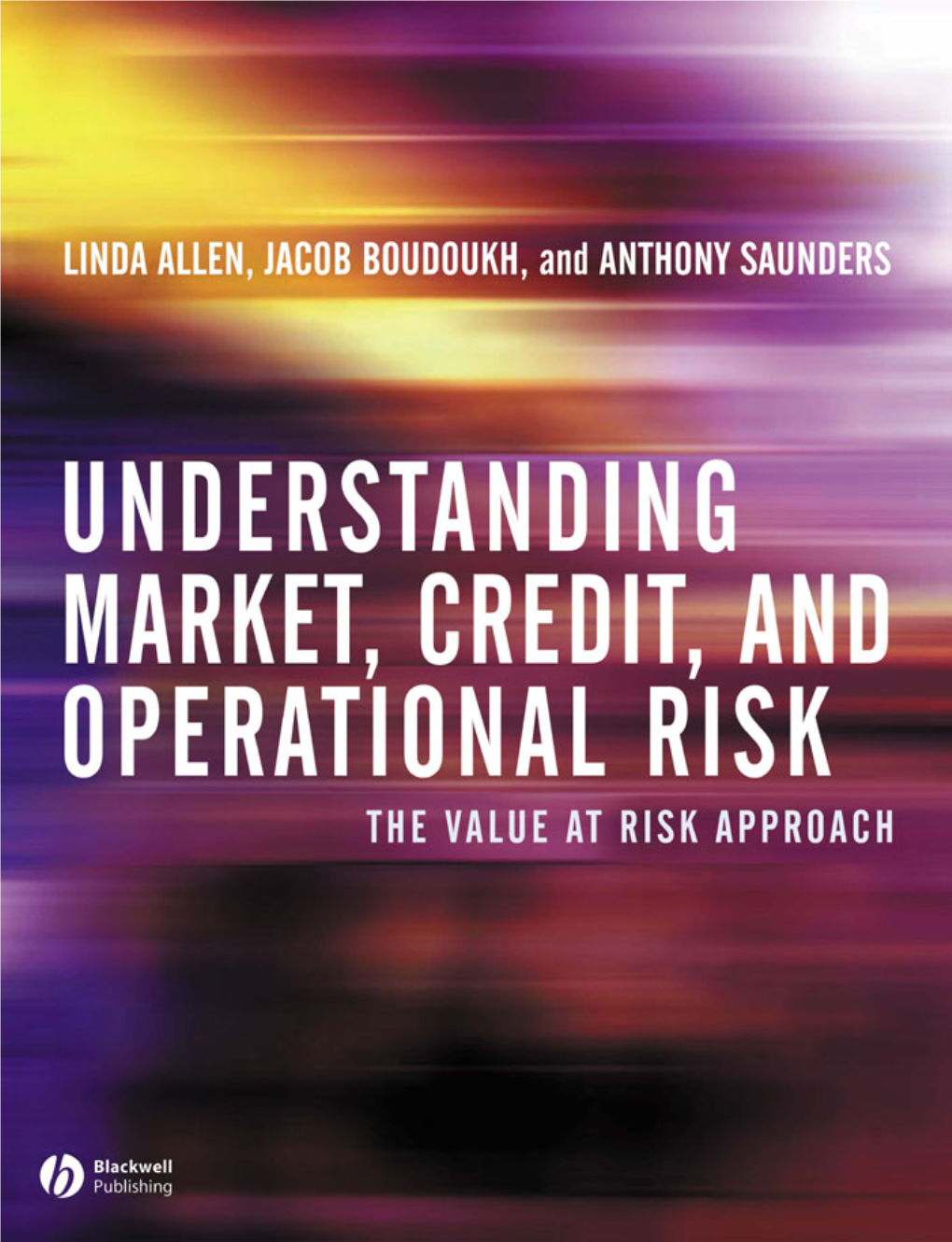 Understanding Market, Credit, and Operational Risk UMA01 08/09/2005 4:46 PM Page Ii UMA01 08/09/2005 4:46 PM Page Iii