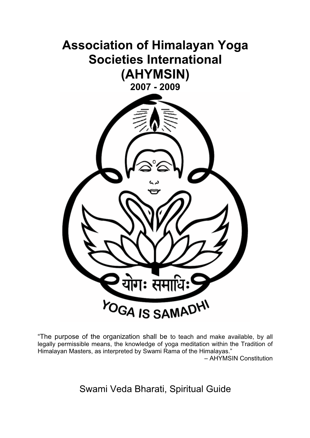 Association of Himalayan Yoga Societies International (AHYMSIN) 2007 - 2009