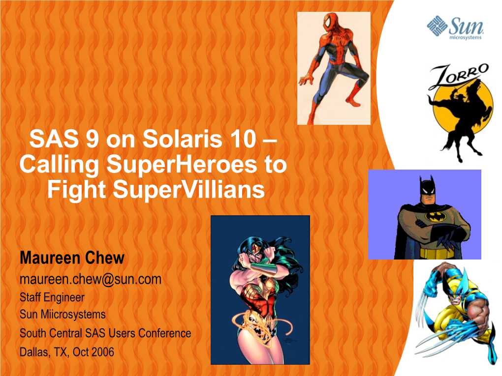 SAS 9 on Solaris 10 – Calling Superheroes to Fight Supervillians