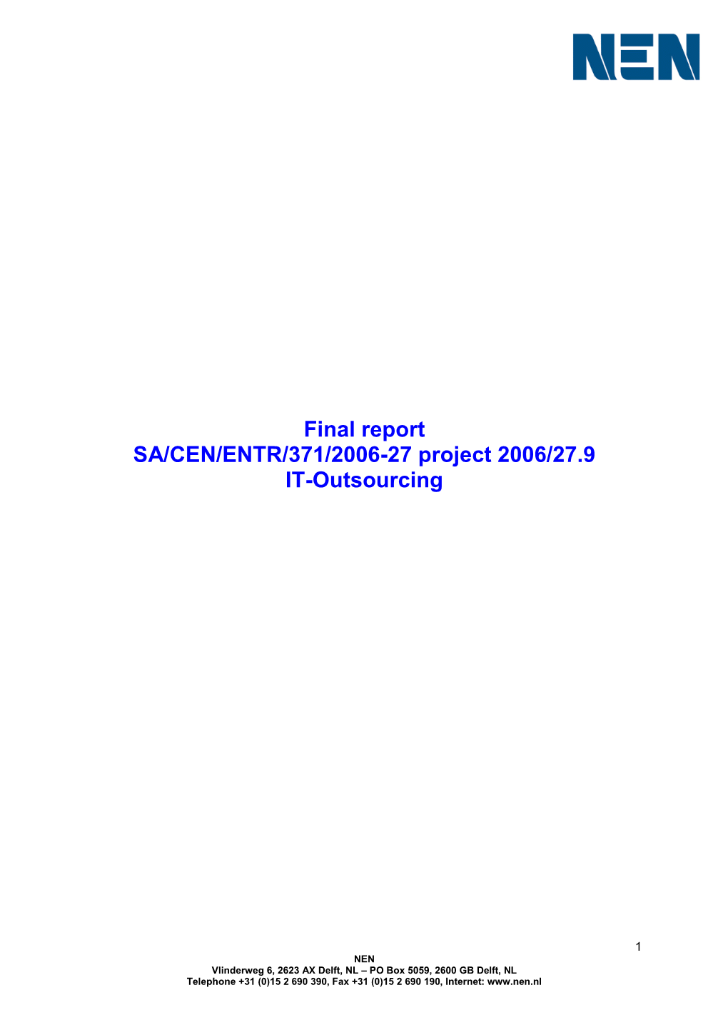 Final Report SA/CEN/ENTR/371/2006-27 Project 2006/27.9 IT-Outsourcing