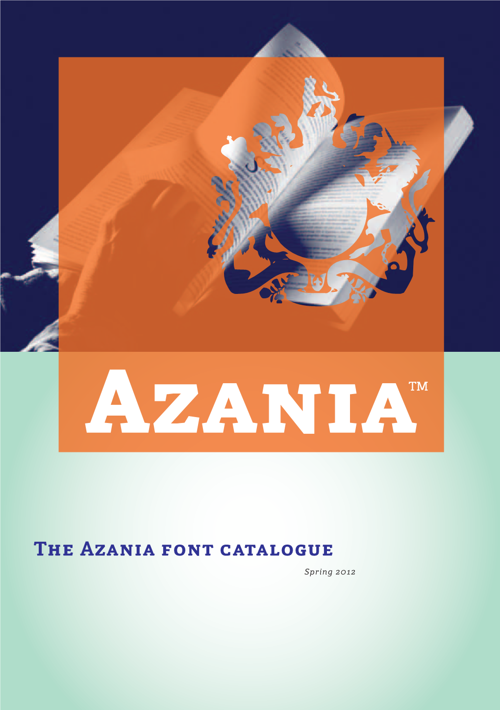 The Azania Font Catalogue Spring 2012 Once Upon a Time There Was a Place Azania™ Called Azania