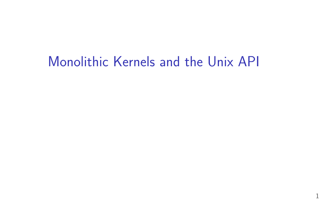 Monolithic Kernels and the Unix API