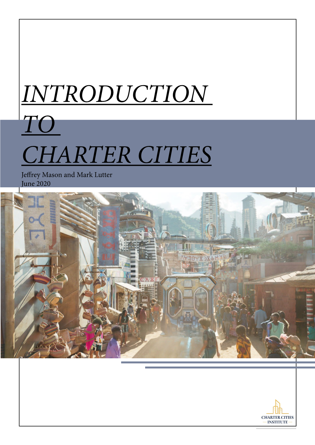 INTRODUCTION to CHARTER CITIES Jeffrey Mason and Mark Lutter June 2020