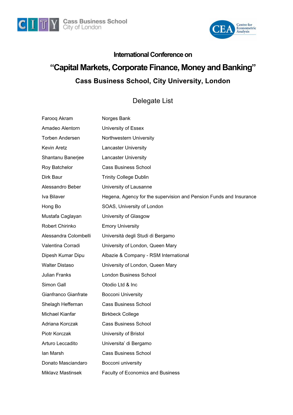 “Capital Markets, Corporate Finance, Money and Banking” Cass Business School, City University, London