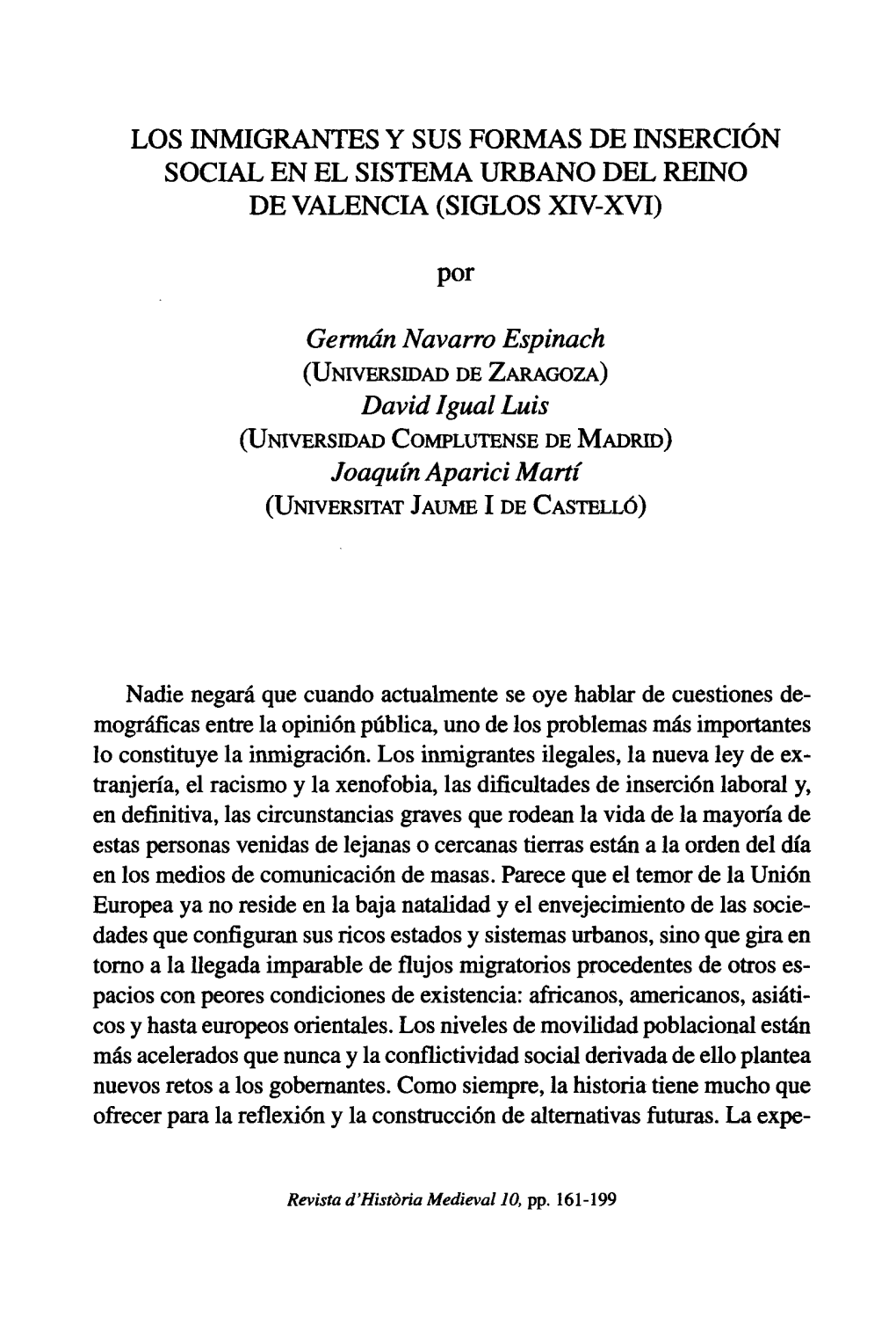 LOS INMIGRANTES Y SUS FORMAS DE INSERCIÓN SOCIAL EN EL SISTEMA URBANO DEL REINO DE VALENCIA (SIGLOS XIV-XVI)