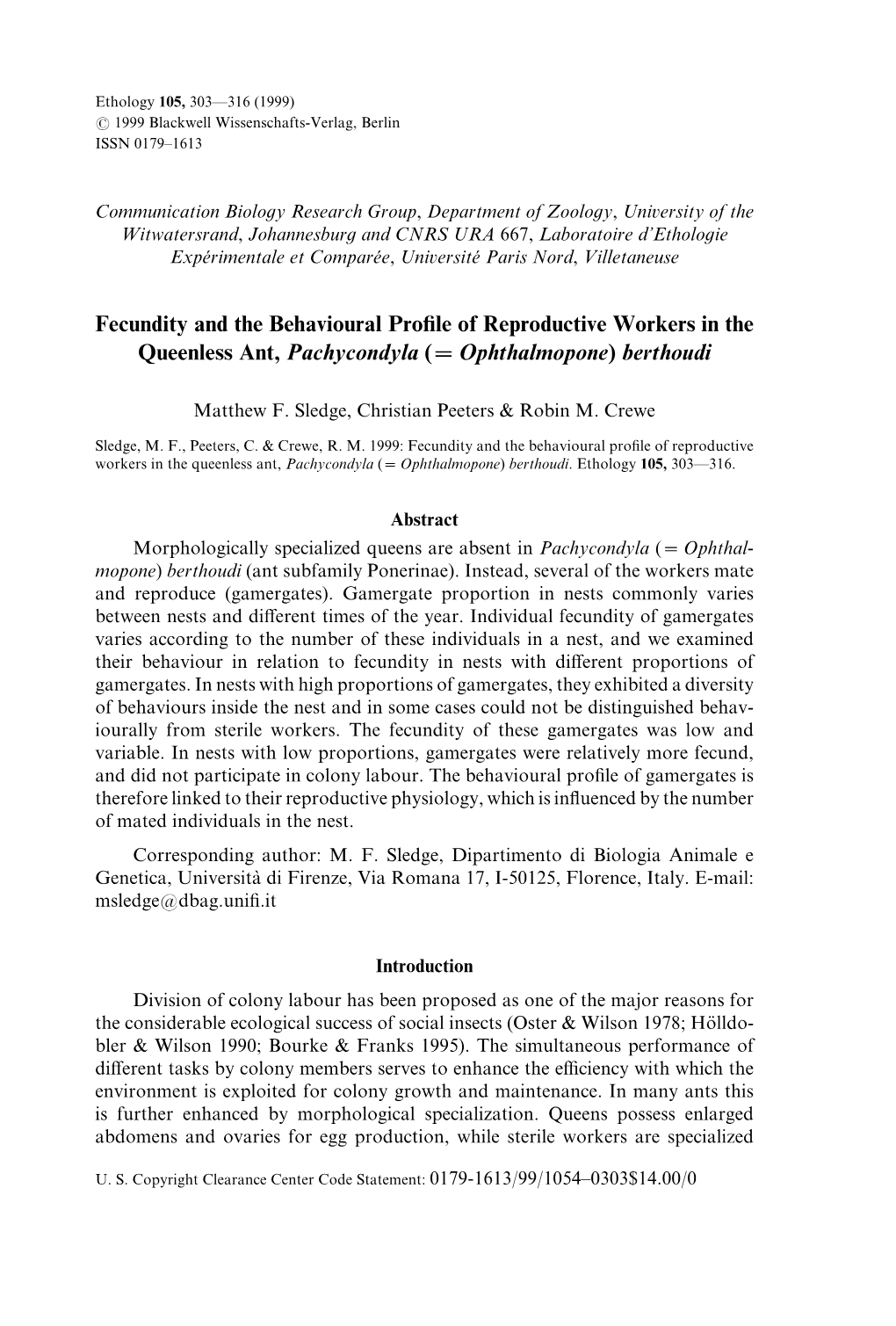 Fecundity and the Behavioural Pro Le of Reproductive Workers in the Queenless Ant\ Pachycondyla " Ophthalmopone# Berthoudi