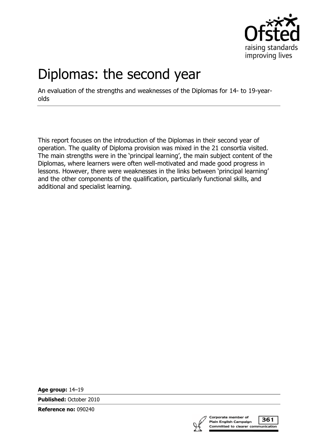 Diplomas: the Second Year an Evaluation of the Strengths and Weaknesses of the Diplomas for 14- to 19-Year- Olds