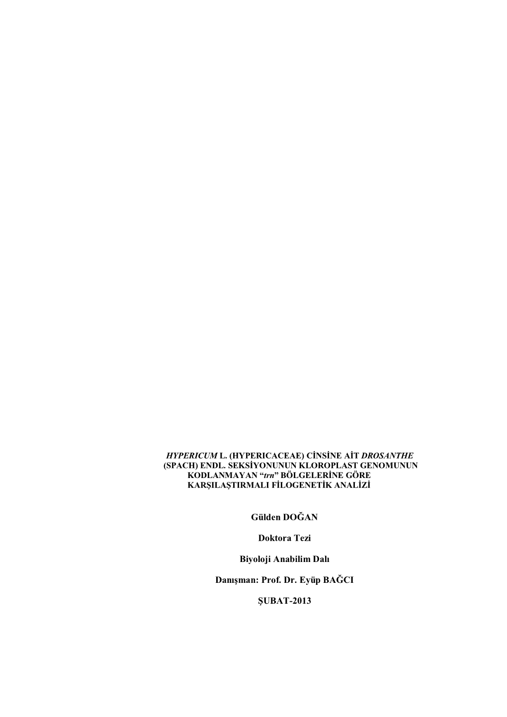 Gülden DOĞAN Doktora Tezi Biyoloji Anabilim Dalı Danışman: Prof. Dr