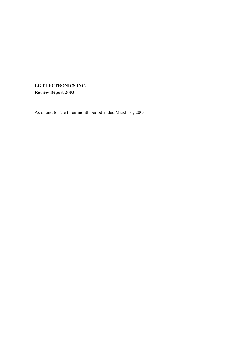 LG ELECTRONICS INC. Review Report 2003 As of and for the Three