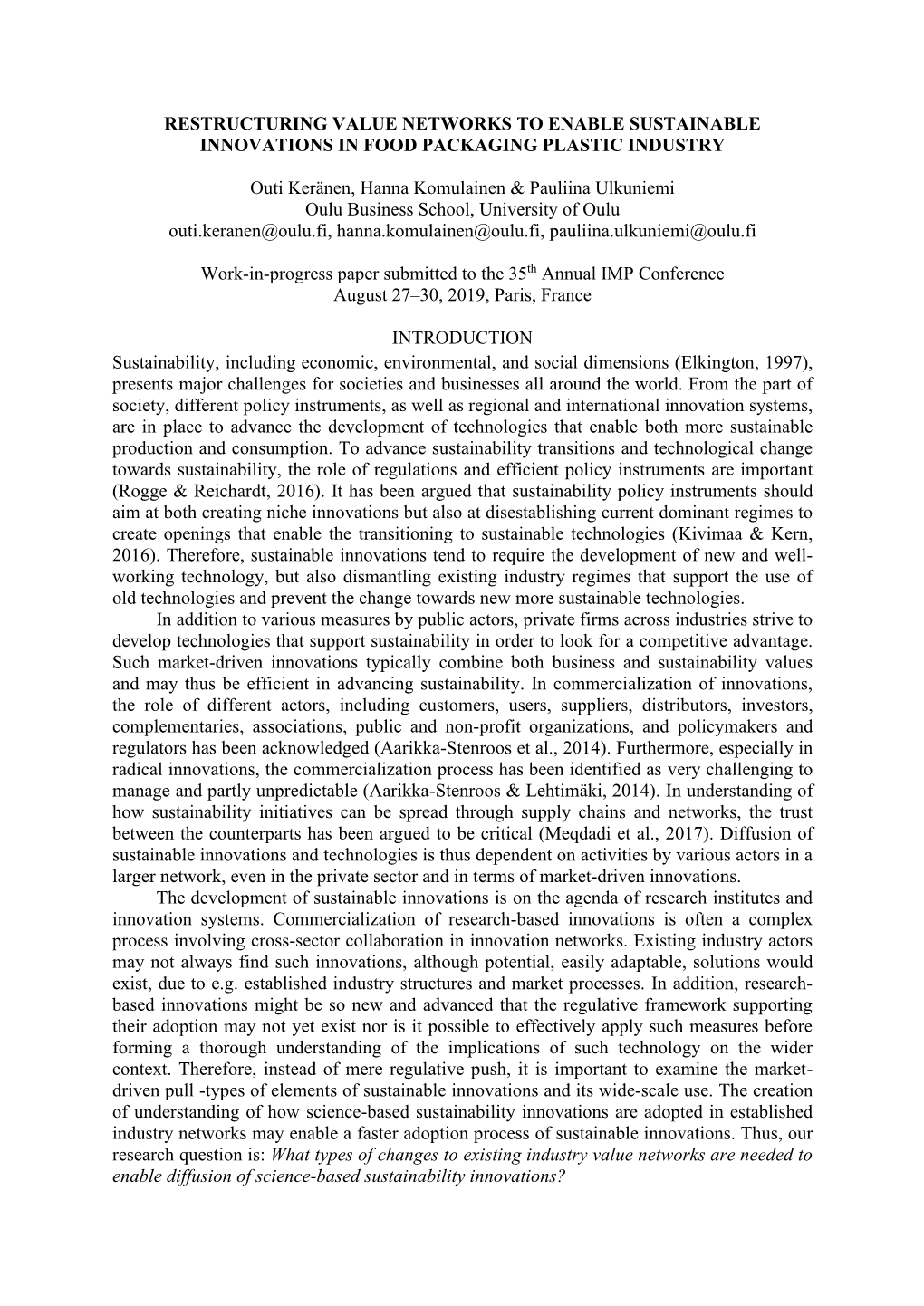 RESTRUCTURING VALUE NETWORKS to ENABLE SUSTAINABLE INNOVATIONS in FOOD PACKAGING PLASTIC INDUSTRY Outi Keränen, Hanna Komulaine