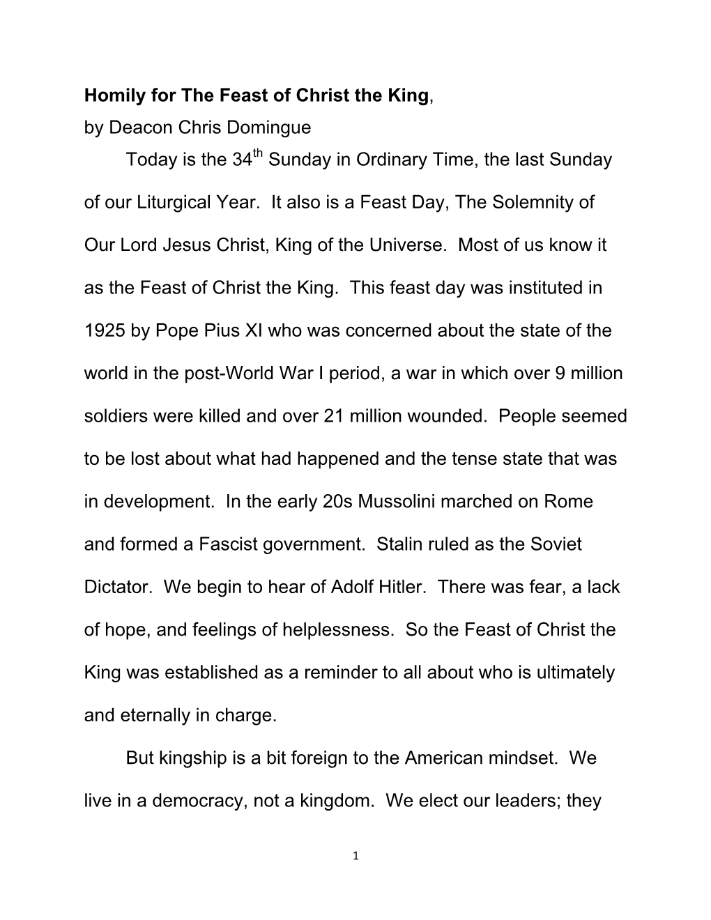 Homily for the Feast of Christ the King, by Deacon Chris Domingue Today Is the 34Th Sunday in Ordinary Time, the Last Sunday of Our Liturgical Year