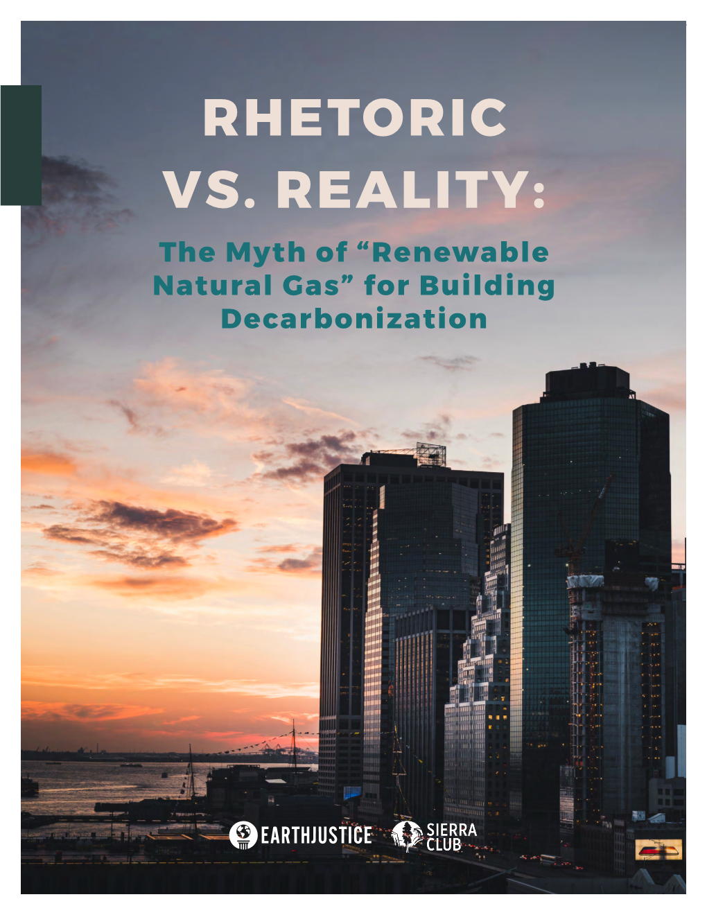 RHETORIC VS. REALITY: the Myth of “Renewable Natural Gas” for Building Decarbonization