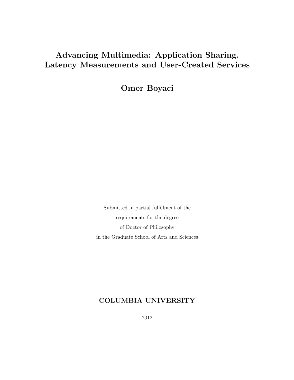 Advancing Multimedia: Application Sharing, Latency Measurements and User-Created Services