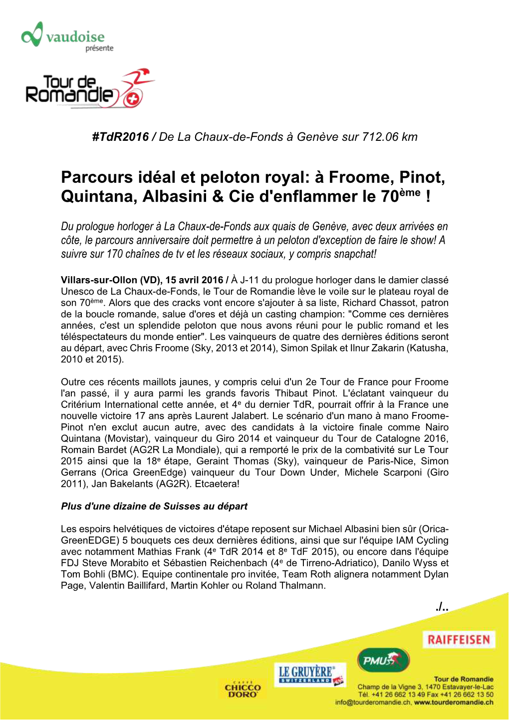 Parcours Idéal Et Peloton Royal: À Froome, Pinot, Quintana, Albasini & Cie D'enflammer Le 70Ème