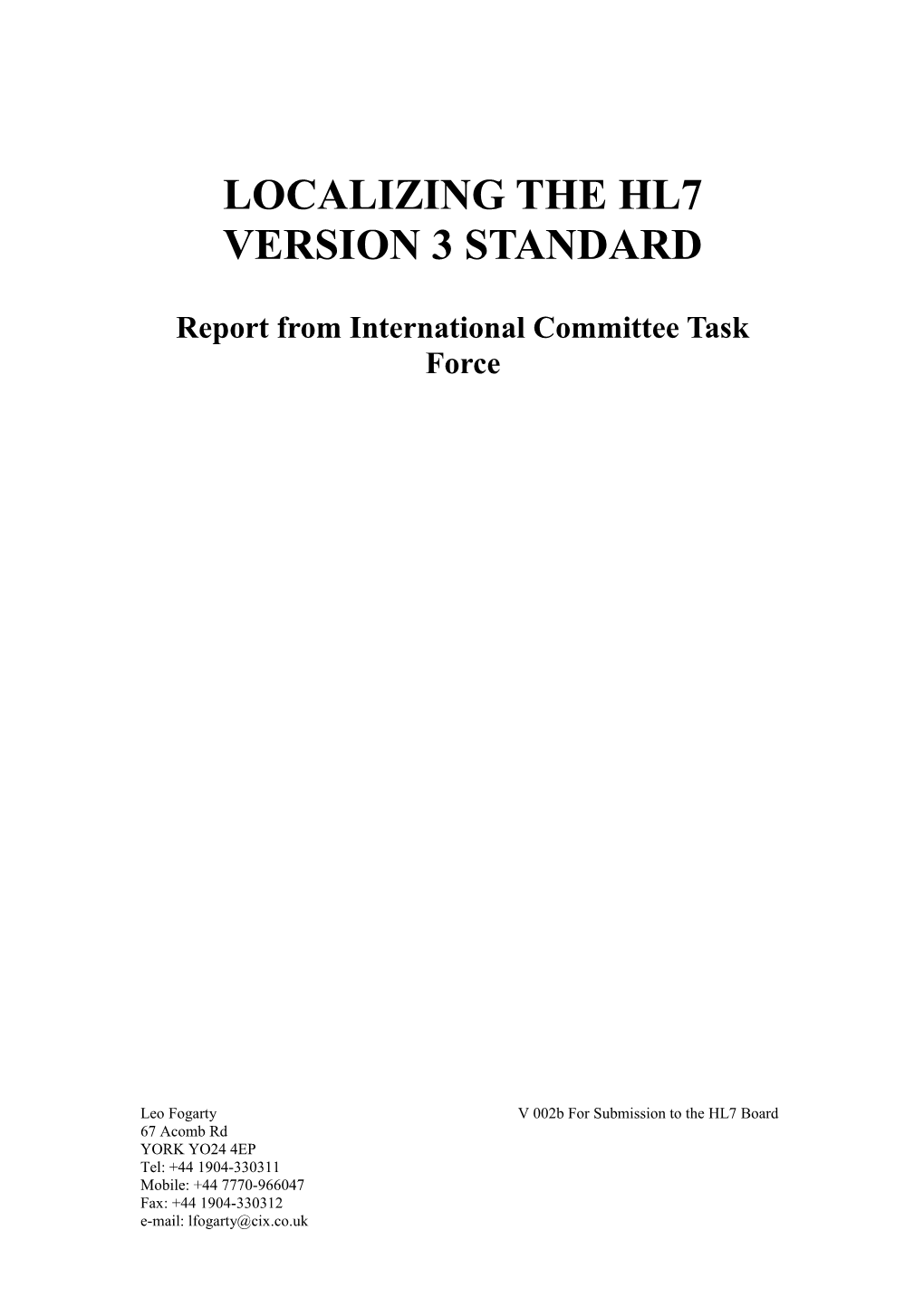 HL7 Intl Localization Task Force Report Version 2B 23/01/02 HL7 V3 Localization