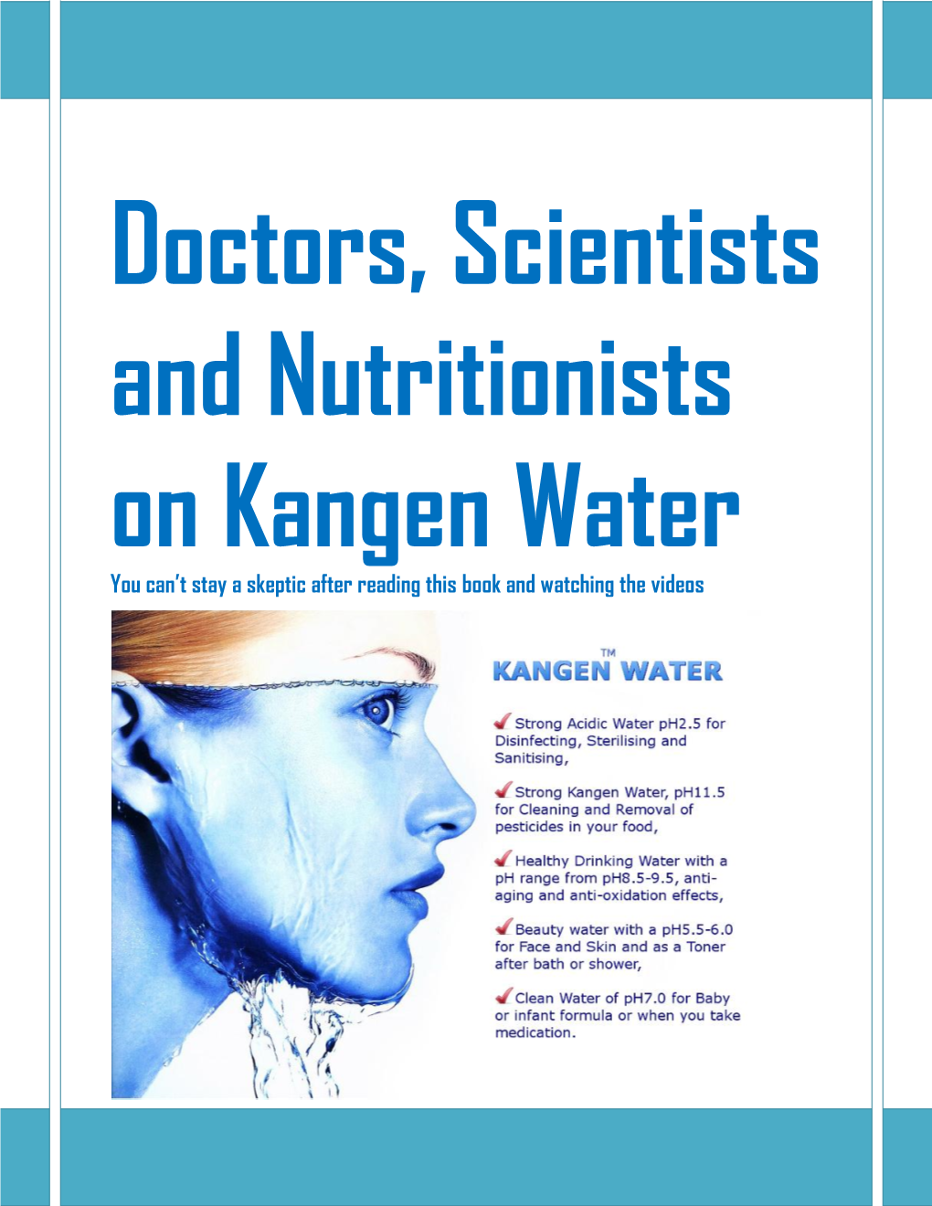 Doctors, Scientists and Nutritionists on Kangen Water You Can’T Stay a Skeptic After Reading This Book and Watching the Videos 1