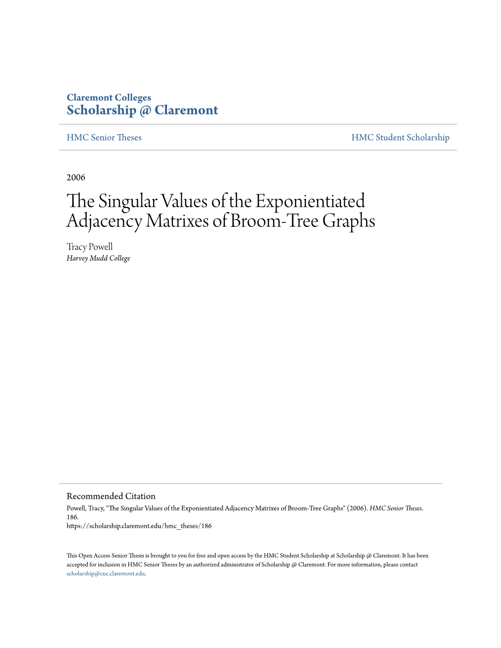 The Singular Values of the Exponientiated Adjacency Matrixes