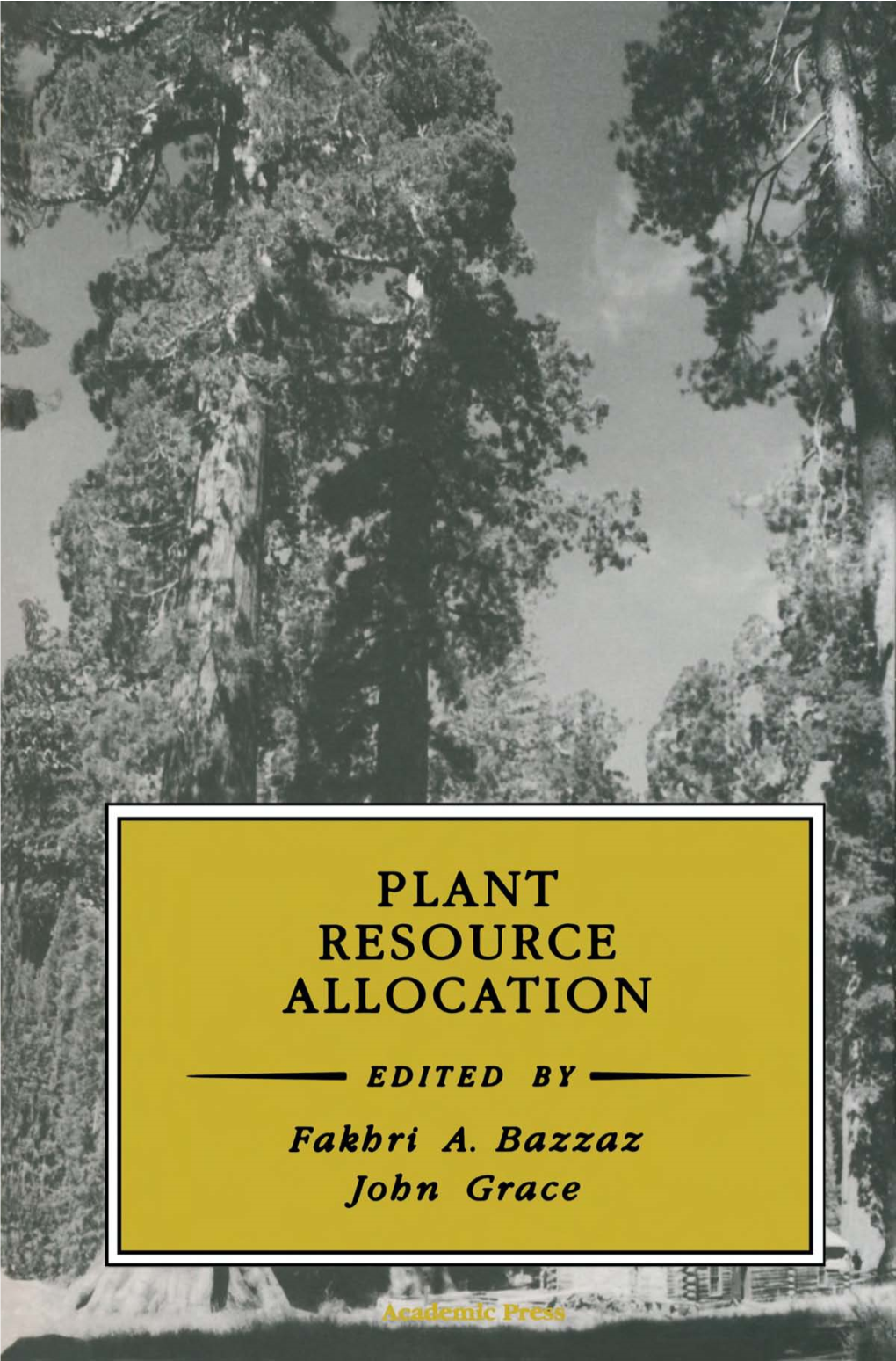 Plant Resource Allocation This Is a Volume in the PHYSIOLOGICAL ECOLOGY Series Edited by Harold A