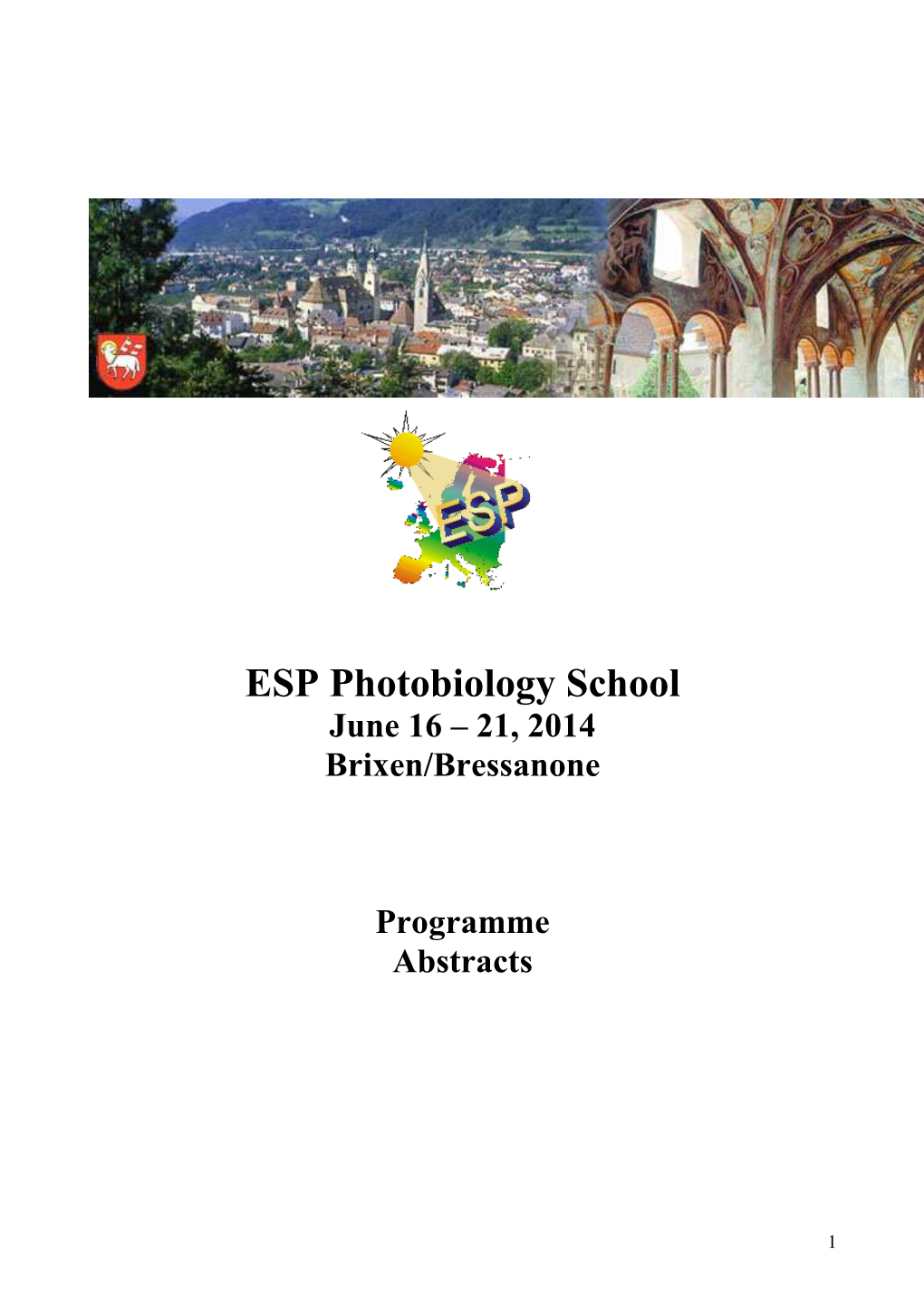 ESP Photobiology School June 16 – 21, 2014 Brixen/Bressanone