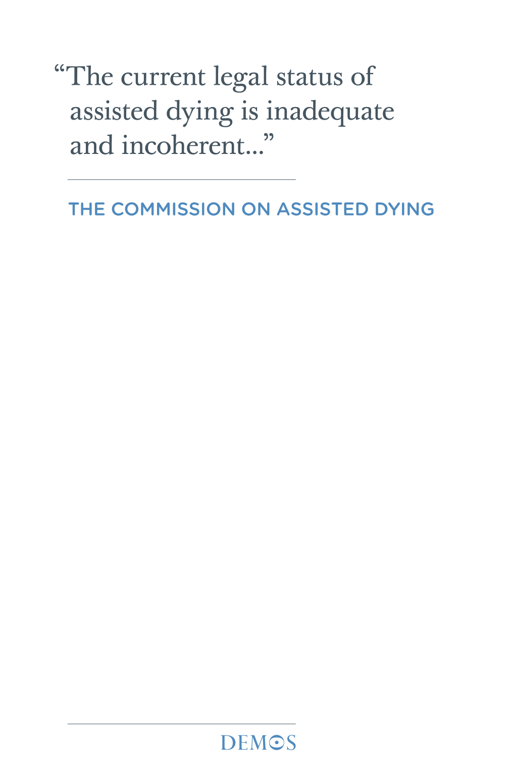 “The Current Legal Status of Assisted Dying Is Inadequate and Incoherent...”