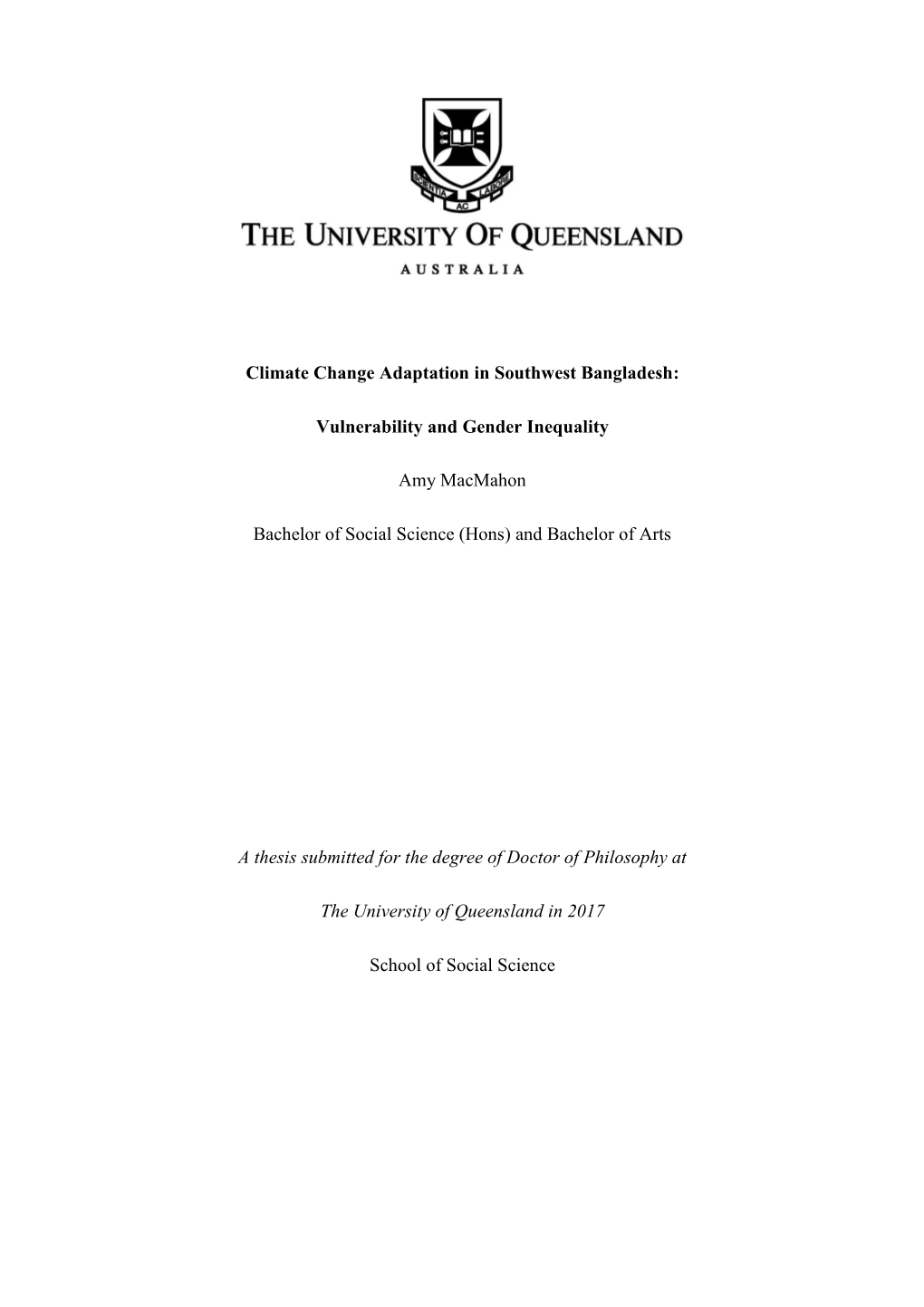 Climate Change Adaptation in Southwest Bangladesh: Vulnerability and Gender Inequality Amy Macmahon Bachelor of Social Science