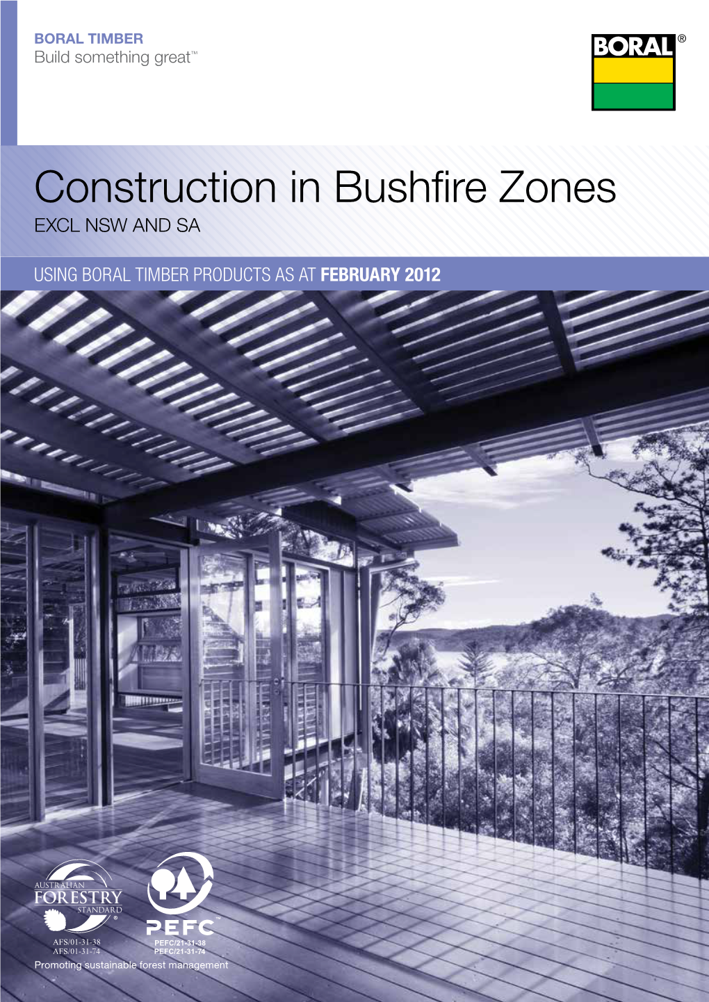 Construction in Bushfire Zones EXCL NSW and SA Using Boral Timber Products As at February 2012