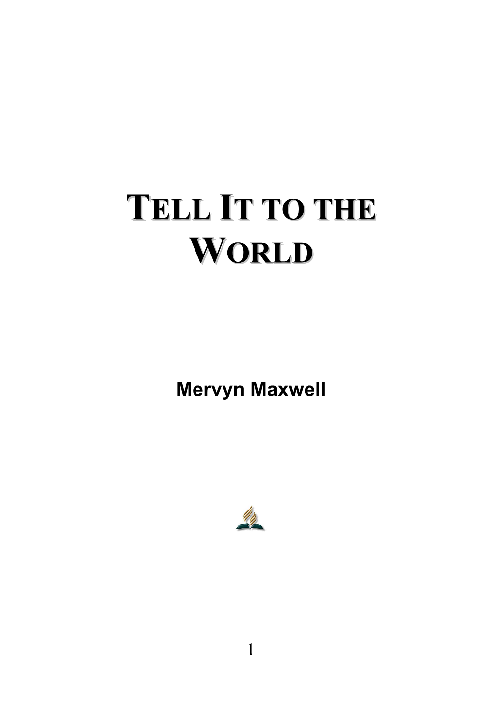 Tell It to the World--For It Doesn't Belong Only to the People Who Happen to Be Seventh-Day Adventists Today