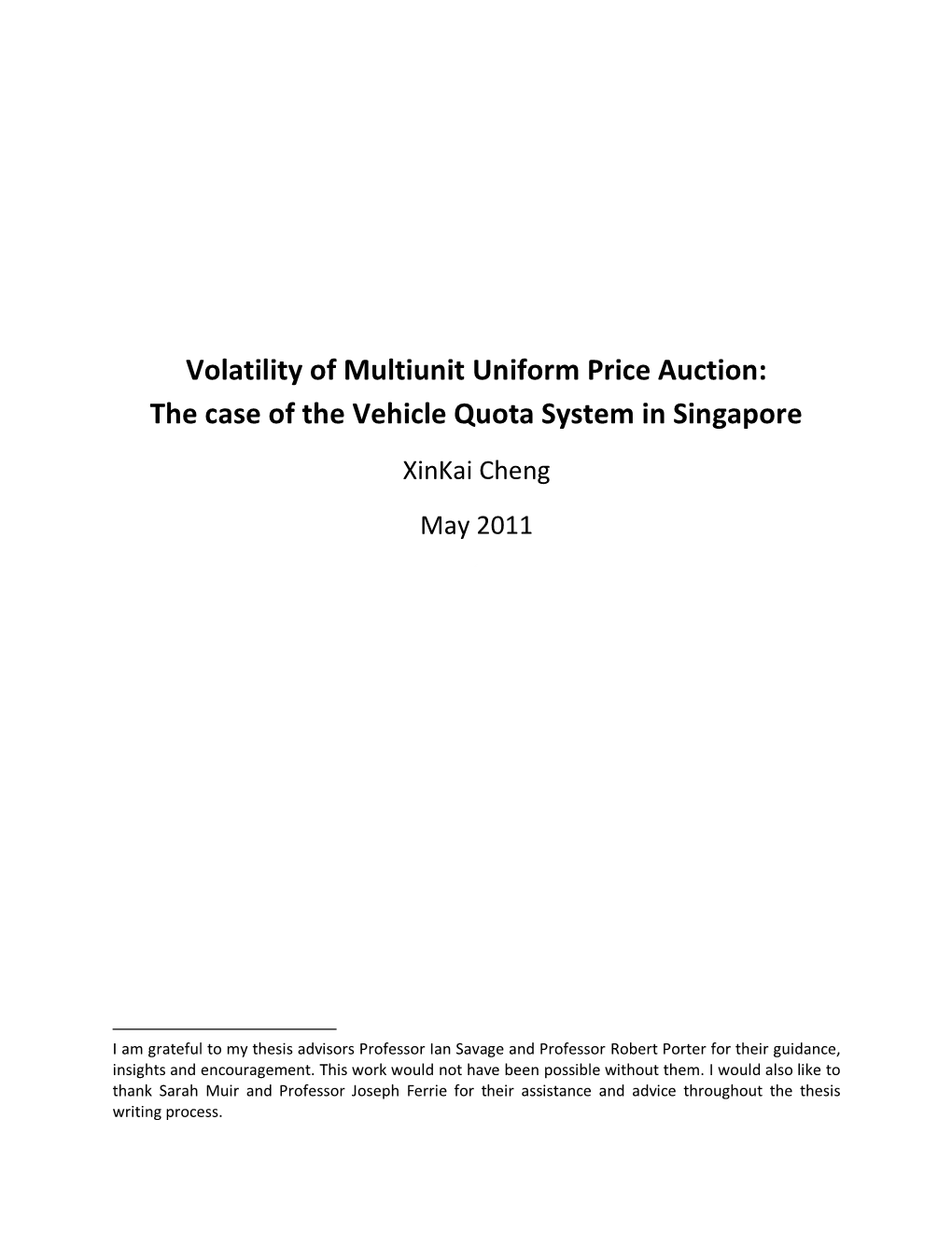 Volatility of Multiunit Uniform Price Auction: the Case of the Vehicle Quota System in Singapore Xinkai Cheng May 2011 1