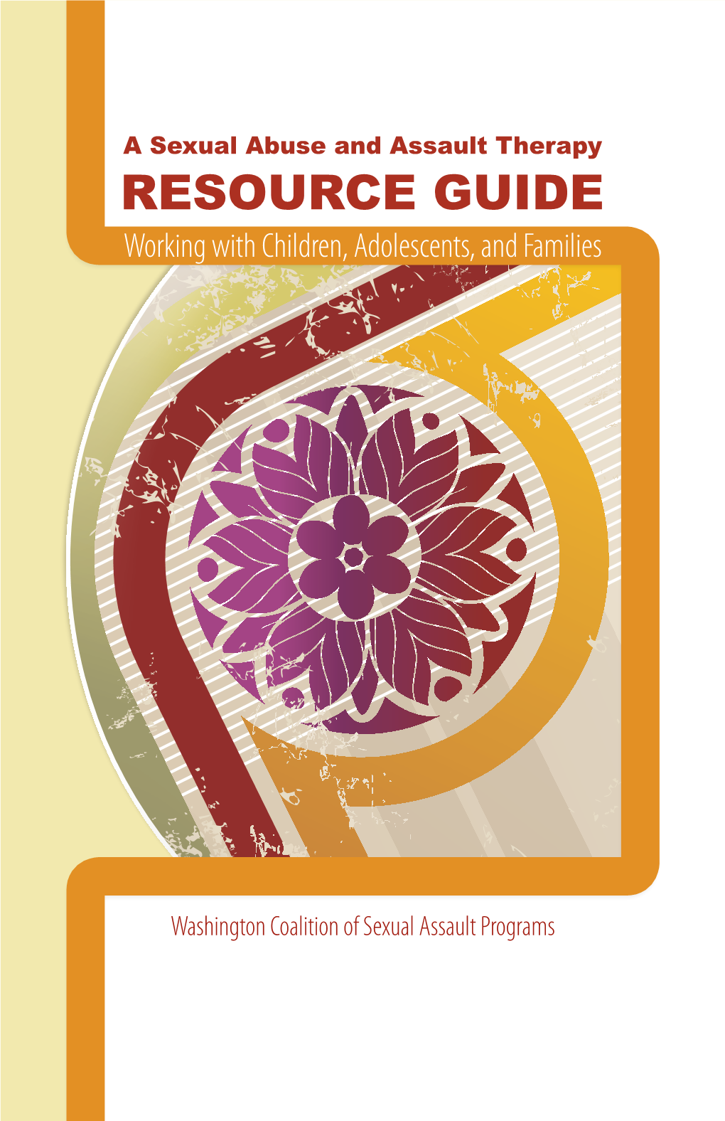 RESOURCE GUIDE Working with Children, Adolescents, and Families