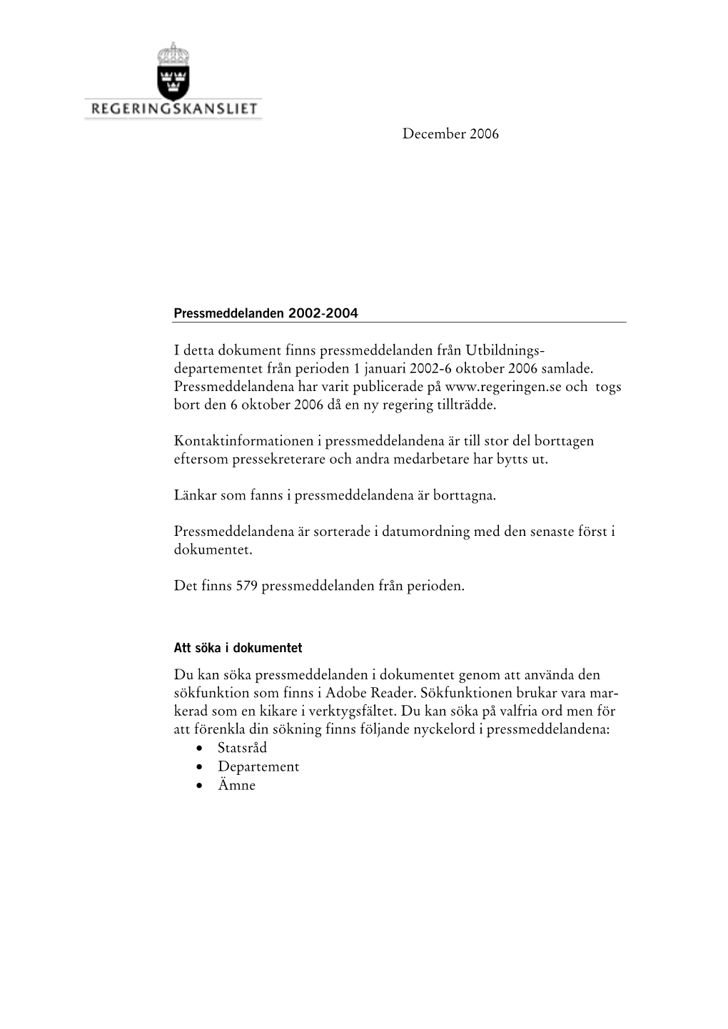 Departementet Från Perioden 1 Januari 2002-6 Oktober 2006 Samlade