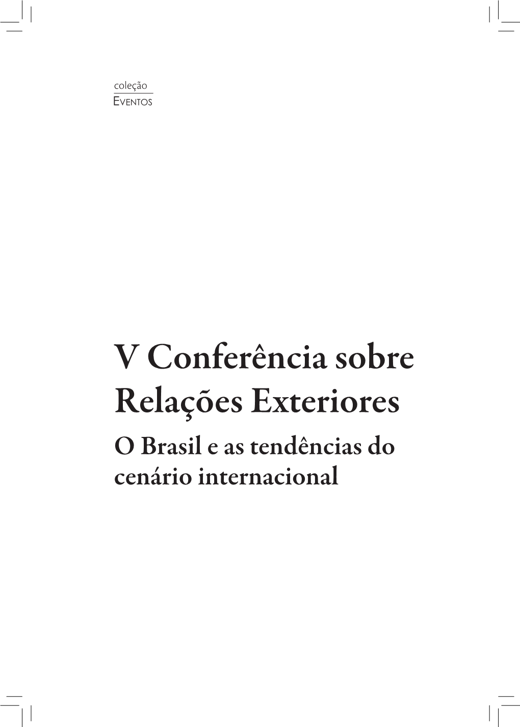 V Conferência Sobre Relações Exteriores O Brasil E As Tendências Do Cenário Internacional Ministério Das Relações Exteriores