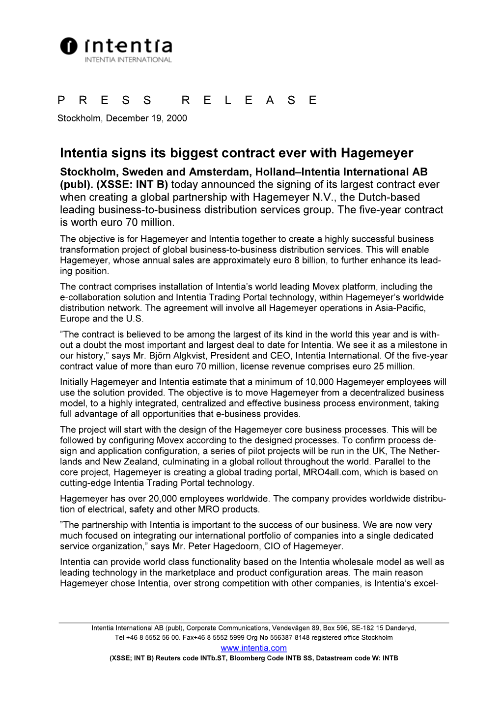 Intentia Signs Its Biggest Contract Ever with Hagemeyer Stockholm, Sweden and Amsterdam, Holland–Intentia International AB (Publ)