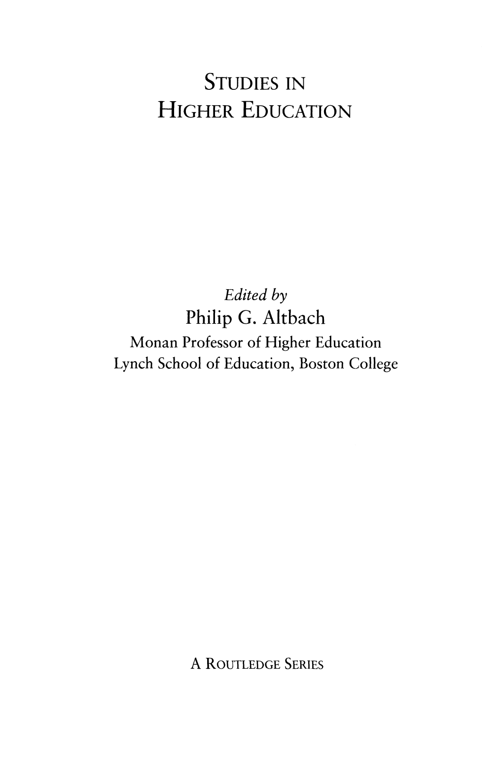 Philip G. Altbach Monan Professor of Higher Education Lynch School of Education, Boston College