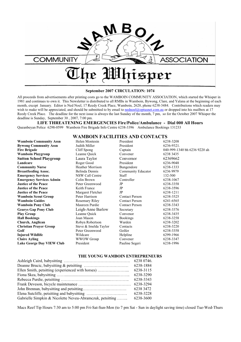 WAMBOIN FACILITIES and CONTACTS Wamboin Community Assn Helen Montesin President 6238-3208 Bywong Community Assn Judith Miller President 6236-9321