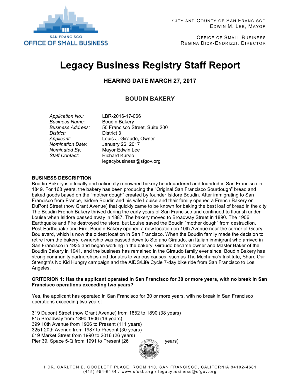 LBR-2016-17-066 Business Name: Boudin Bakery Business Address: 50 Francisco Street, Suite 200 District: District 3 Applicant: Louis J