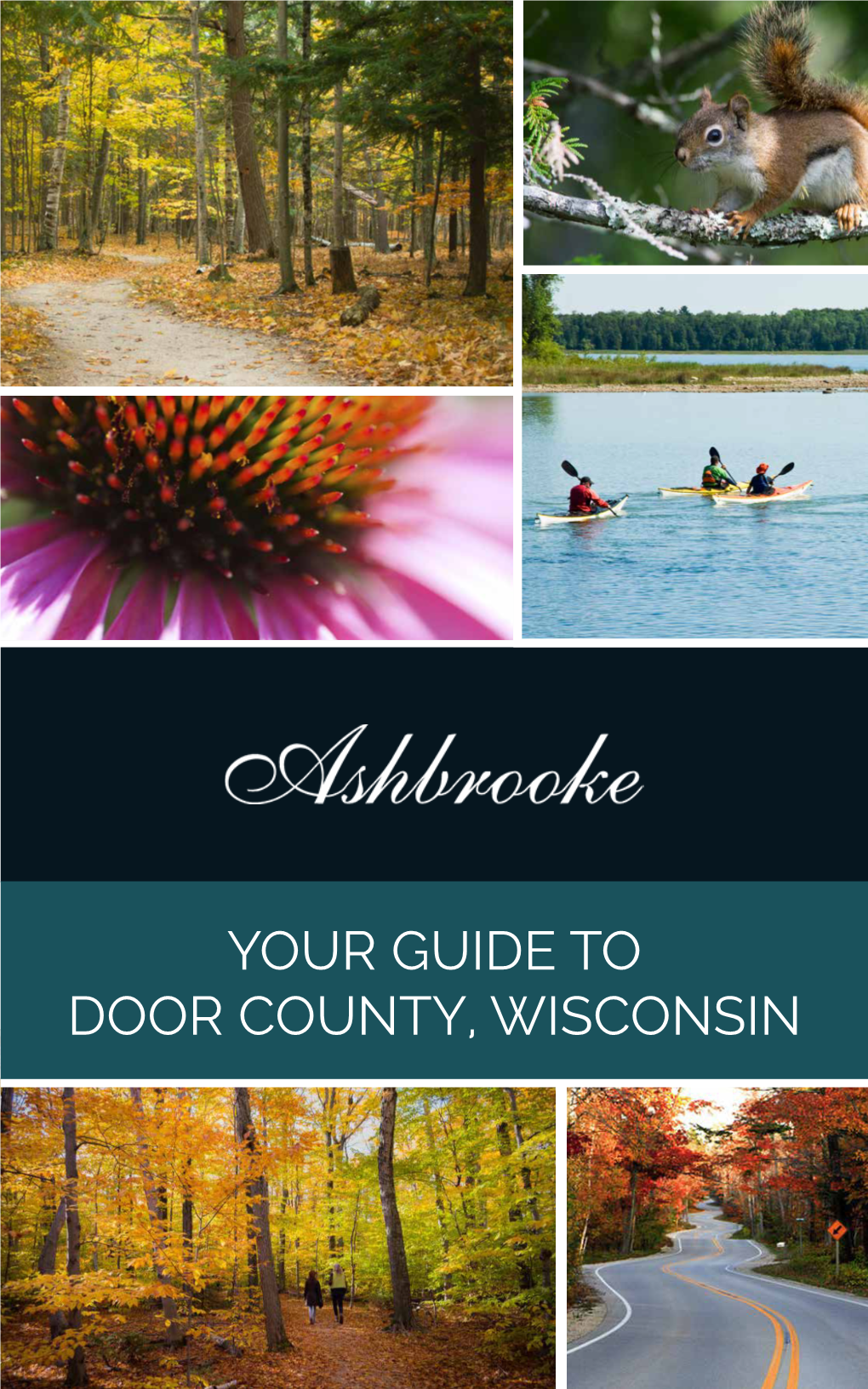 YOUR GUIDE to DOOR COUNTY, WISCONSIN Door County, Wisconsin, Has Long Been Known As a Destination for Those Looking for Recreation As Well As Relaxation