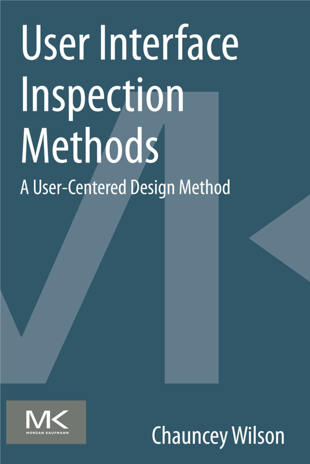 User Interface Inspection Methods This Page Intentionally Left Blank User Interface Inspection Methods a User-Centered Design Method