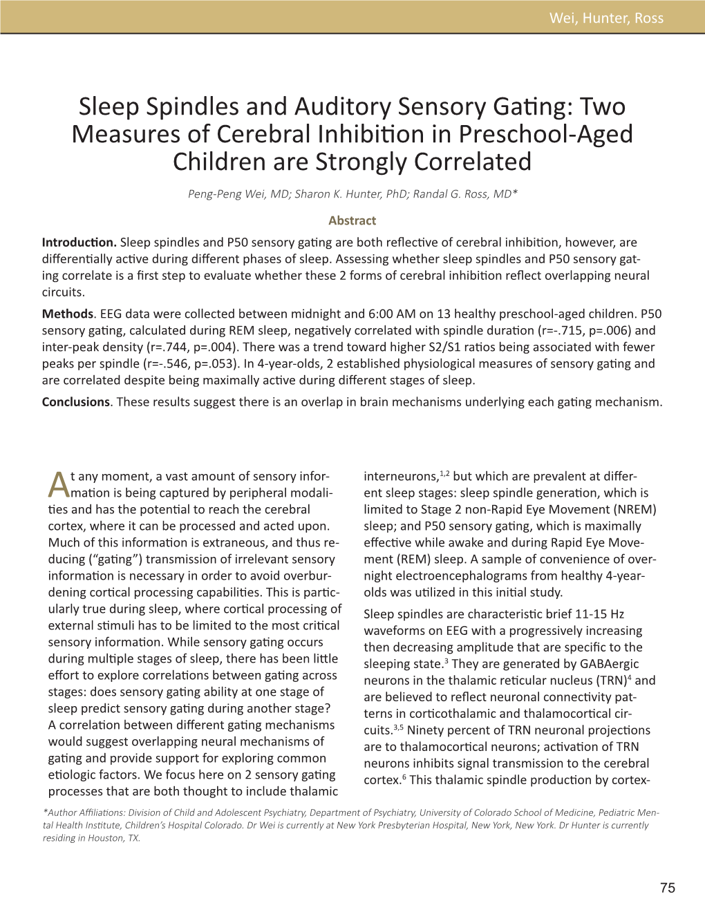 Sleep Spindles and Auditory Sensory Gating: Two Measures of Cerebral Inhibition in Preschool-Aged Children Are Strongly Correlated Peng-Peng Wei, MD; Sharon K