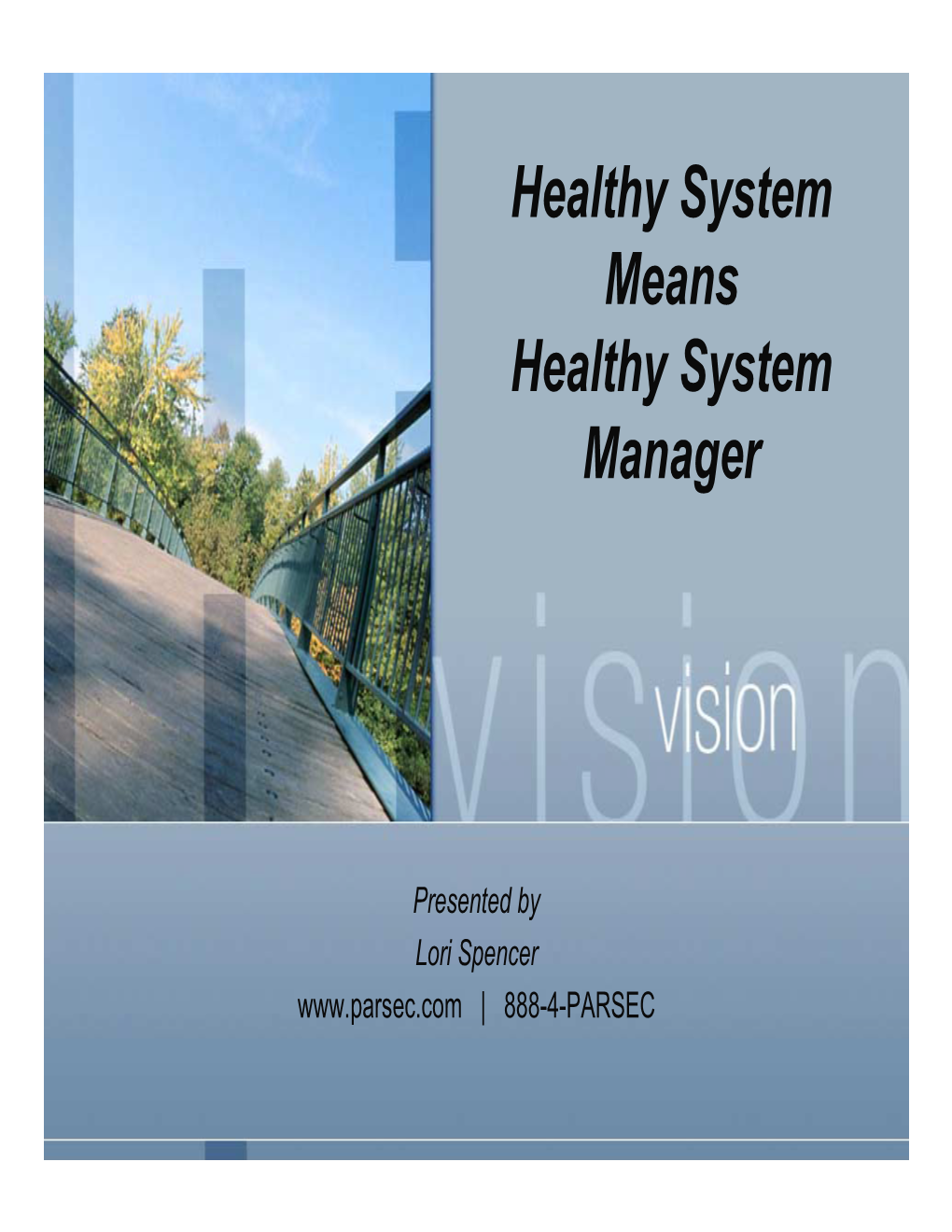 Healthy System Means Healthy System Manager